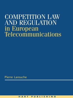 cover image of Competition Law and Regulation in European Telecommunications